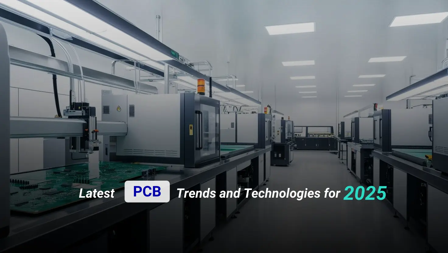 The Future of PCB Manufacturing: Latest Trends and Technologies for 2025